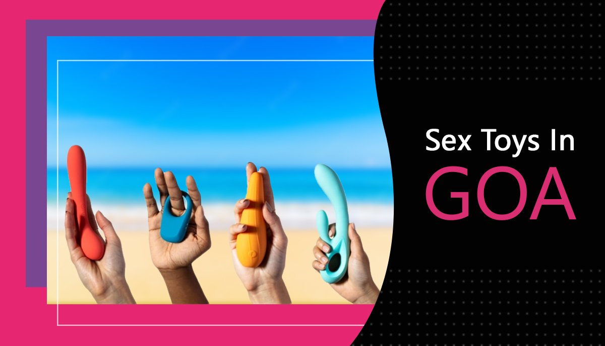Buy Sex Toys in Goa | Premium Adult Toys Online